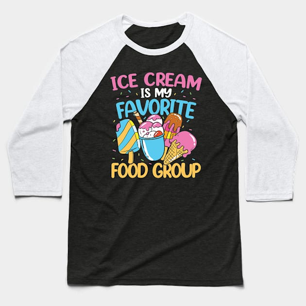 Ice Cream is My Favorite Food Group Baseball T-Shirt by AngelBeez29